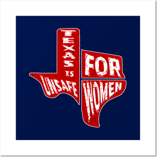 TEXAS is UNSAFE for WOMEN Posters and Art